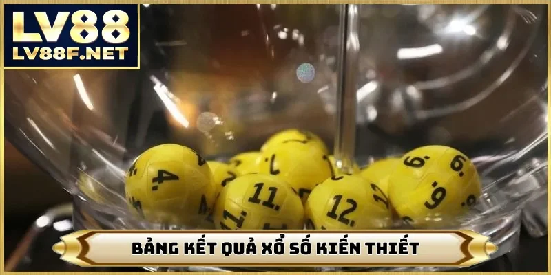 Bảng kết quả xổ số kiến thiết