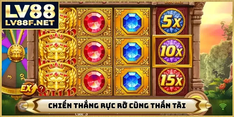 Chiến thắng rực rỡ cùng Thần Tài