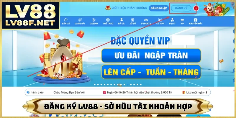 Đăng Ký LV88 - Sở Hữu Tài Khoản Hợp Lệ Chỉ Trong 30 Giây