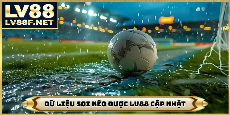 Dữ liệu soi kèo được LV88 cập nhật