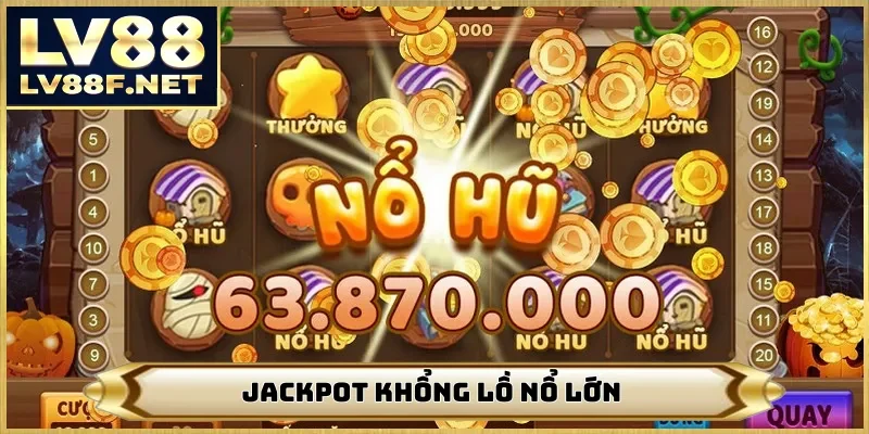 Jackpot khổng lồ nổ lớn