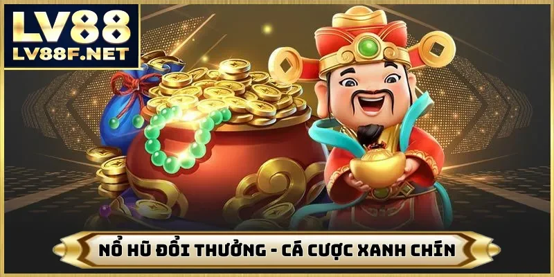 Nổ Hũ Đổi Thưởng - LV88 Chiếm Lĩnh Thị Trường Cá Cược 2026