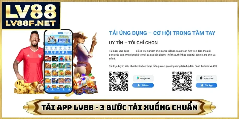 Tải App LV88 - Hướng Dẫn Thao Tác 3 Bước Tải Xuống Chuẩn