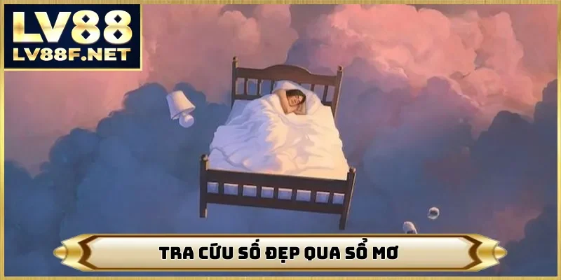 Tra cứu số đẹp qua sổ mơ