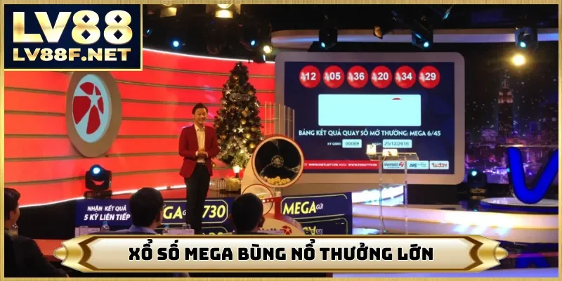 Xổ số mega bùng nổ thưởng lớn
